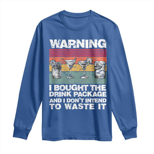 Funny Cruise Long Sleeve Shirt Warning I Bought The Drink Package Retro Vintage TS10 Royal Blue Print Your Wear