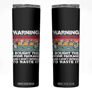 Funny Cruise Skinny Tumbler Warning I Bought The Drink Package Retro Vintage TS10 Black Print Your Wear