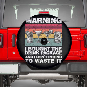 Funny Cruise Spare Tire Cover Warning I Bought The Drink Package Retro Vintage TS10 Black Print Your Wear