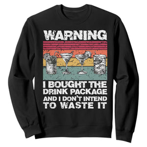 Funny Cruise Sweatshirt Warning I Bought The Drink Package Retro Vintage TS10 Black Print Your Wear
