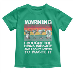 Funny Cruise Toddler T Shirt Warning I Bought The Drink Package Retro Vintage TS10 Irish Green Print Your Wear