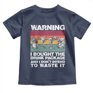 Funny Cruise Toddler T Shirt Warning I Bought The Drink Package Retro Vintage TS10 Navy Print Your Wear