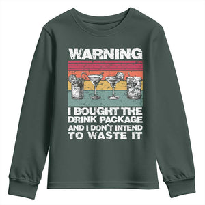 Funny Cruise Youth Sweatshirt Warning I Bought The Drink Package Retro Vintage TS10 Dark Forest Green Print Your Wear