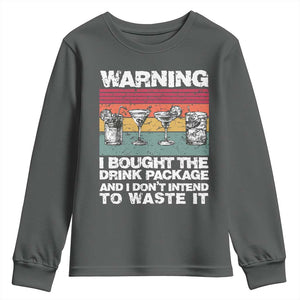 Funny Cruise Youth Sweatshirt Warning I Bought The Drink Package Retro Vintage TS10 Dark Heather Print Your Wear