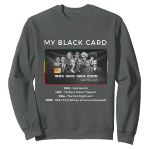 My Black Card Sweatshirt African American Civil Rights Leaders Black History TS10 Dark Heather Print Your Wear