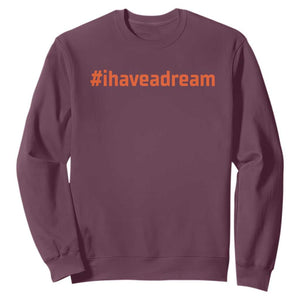 Martin Luther King Jr. Sweatshirt I Have A Dream MLK Day Black History Month TS10 Maroon Print Your Wear