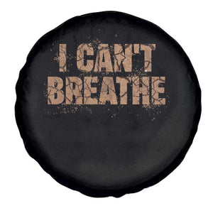 I Cant Breathe Protest Spare Tire Cover TS10 Print Your Wear