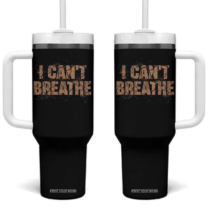 I Cant Breathe Protest Tumbler With Handle TS10 One Size: 40 oz Black Print Your Wear