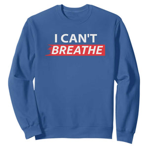 I Cant Breathe Sweatshirt Protest Civil Right TS10 Royal Blue Print Your Wear