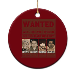 Black Female Empowerment Ceramic Ornament Wanted Well Behaved Women Seldom Make History TS10 1pc Red Print Your Wear