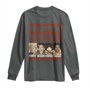 Black Female Empowerment Long Sleeve Shirt Wanted Well Behaved Women Seldom Make History TS10 Dark Heather Print Your Wear