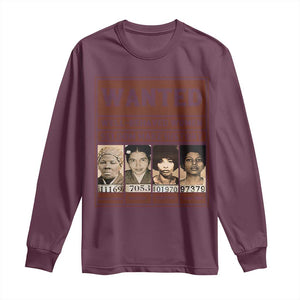 Black Female Empowerment Long Sleeve Shirt Wanted Well Behaved Women Seldom Make History TS10 Maroon Print Your Wear