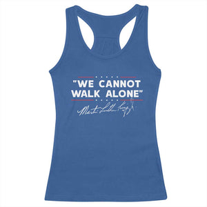 Martin Luther King Jr. Racerback Tank Top We Cannot Walk Alone MLK Day TS10 Royal Blue Print Your Wear