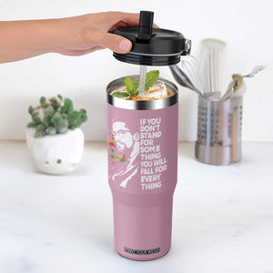 Malcolm X Inspirational Flip Straw Tumbler If You Dont Stand For Something You Will Fall For Anything TS10 One Size: 30 oz Light Pink Print Your Wear