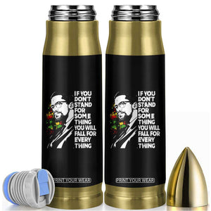 Malcolm X Inspirational Bullet Tumbler If You Dont Stand For Something You Will Fall For Anything TS10 Black Print Your Wear