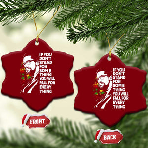 Malcolm X Inspirational Ceramic Ornament If You Dont Stand For Something You Will Fall For Anything TS10 Print Your Wear