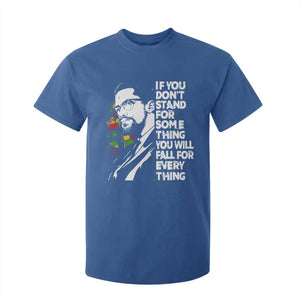 Malcolm X Inspirational T Shirt For Kid If You Dont Stand For Something You Will Fall For Anything TS10 Royal Blue Print Your Wear