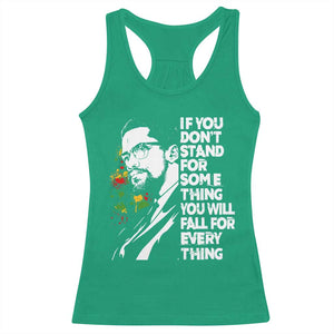Malcolm X Inspirational Racerback Tank Top If You Dont Stand For Something You Will Fall For Anything TS10 Irish Green Print Your Wear