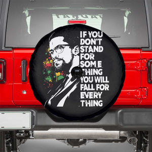 Malcolm X Inspirational Spare Tire Cover If You Dont Stand For Something You Will Fall For Anything TS10 Black Print Your Wear