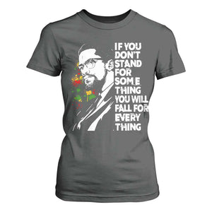 Malcolm X Inspirational T Shirt For Women If You Dont Stand For Something You Will Fall For Anything TS10 Dark Heather Print Your Wear