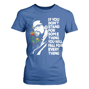 Malcolm X Inspirational T Shirt For Women If You Dont Stand For Something You Will Fall For Anything TS10 Royal Blue Print Your Wear