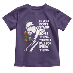 Malcolm X Inspirational Toddler T Shirt If You Dont Stand For Something You Will Fall For Anything TS10 Purple Print Your Wear