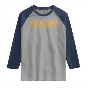 MLK Tribute Raglan Shirt MLK Motivational His Dream Is My Dream TS10 Sport Gray Navy Print Your Wear