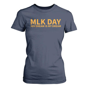 MLK Tribute T Shirt For Women MLK Motivational His Dream Is My Dream TS10 Navy Print Your Wear