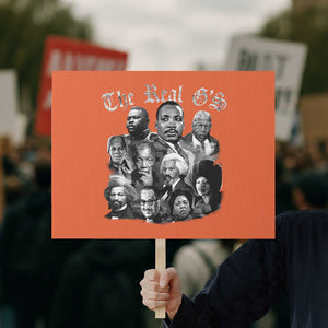 Civil Rights Legends Protest Sign The Real Gs Juneteenth Black History Month TS10 Horizontal 18" × 24" Orange Print Your Wear