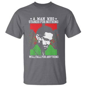Malcolm X Quote T Shirt Retro A Man Who Stands for Nothing Black History TS10 Charcoal Print Your Wear