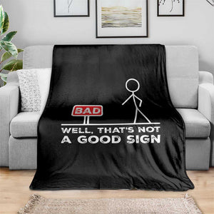 Funny Sarcastic Throw Blanket Well Not A Good Sign Gag Gift TS10 Print Your Wear