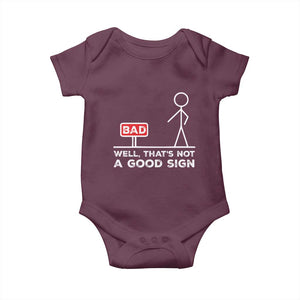 Funny Sarcastic Baby Onesie Well Not A Good Sign Gag Gift TS10 Maroon Print Your Wear