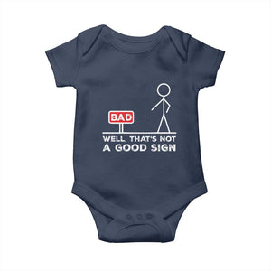 Funny Sarcastic Baby Onesie Well Not A Good Sign Gag Gift TS10 Navy Print Your Wear
