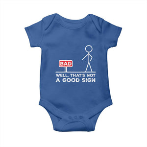 Funny Sarcastic Baby Onesie Well Not A Good Sign Gag Gift TS10 Royal Blue Print Your Wear