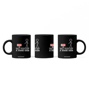 Funny Sarcastic Coffee Mug Well Not A Good Sign Gag Gift TS10 Print Your Wear