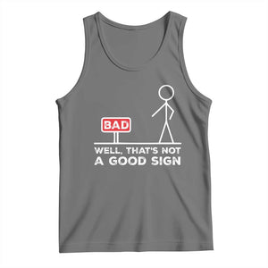 Funny Sarcastic Tank Top Well Not A Good Sign Gag Gift TS10 Black Heather Print Your Wear