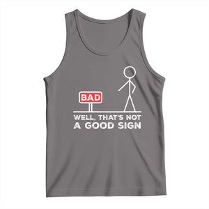 Funny Sarcastic Tank Top Well Not A Good Sign Gag Gift TS10 Deep Heather Print Your Wear
