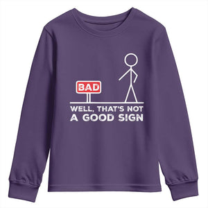 Funny Sarcastic Youth Sweatshirt Well Not A Good Sign Gag Gift TS10 Purple Print Your Wear