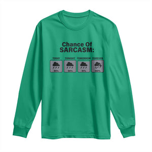 Funny Sarcastic Long Sleeve Shirt Chance Of Sarcasm Forecast Weather TS10 Irish Green Print Your Wear