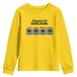 Funny Sarcastic Youth Sweatshirt Chance Of Sarcasm Forecast Weather TS10 Daisy Print Your Wear