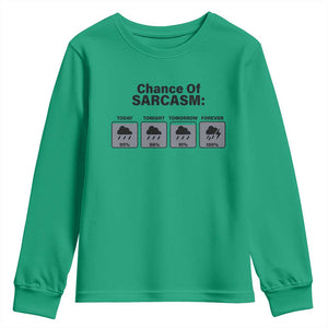 Funny Sarcastic Youth Sweatshirt Chance Of Sarcasm Forecast Weather TS10 Irish Green Print Your Wear