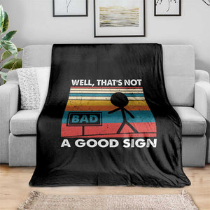 Funny Sarcastic Throw Blanket Retro Well Not A Good Sign Gag Gift TS10 Print Your Wear