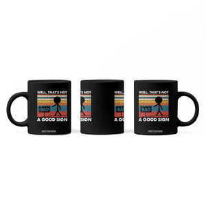 Funny Sarcastic Coffee Mug Retro Well Not A Good Sign Gag Gift TS10 Print Your Wear
