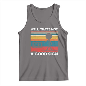 Funny Sarcastic Tank Top Retro Well Not A Good Sign Gag Gift TS10 Deep Heather Print Your Wear