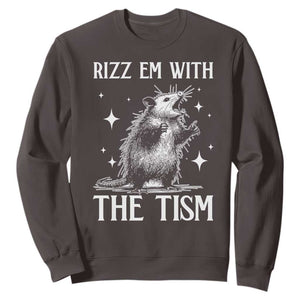 Funny Autism Opossum Sweatshirt Rizz Em With The Tism Meme Autistic ASD TS10 Dark Chocolate Print Your Wear