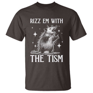 Funny Autism Opossum T Shirt - Rizz Em With The Tism Meme Autistic ASD Humor Tee TS10 Dark Chocolate Print Your Wear