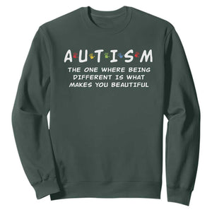 Friends Autism Sweatshirt The One Where Being Different is What Makes You Beautiful TS10 Dark Forest Green Print Your Wear