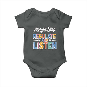 SPED Teacher Baby Onesie Alright Stop Regulate And Listen TS10 Dark Heather Print Your Wear