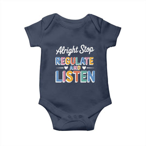 SPED Teacher Baby Onesie Alright Stop Regulate And Listen TS10 Navy Print Your Wear