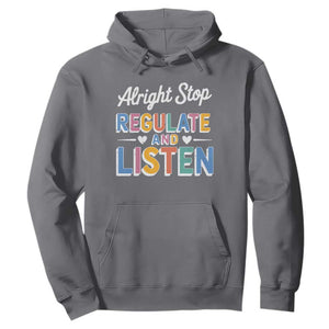 SPED Teacher Hoodie Alright Stop Regulate And Listen TS10 Charcoal Print Your Wear